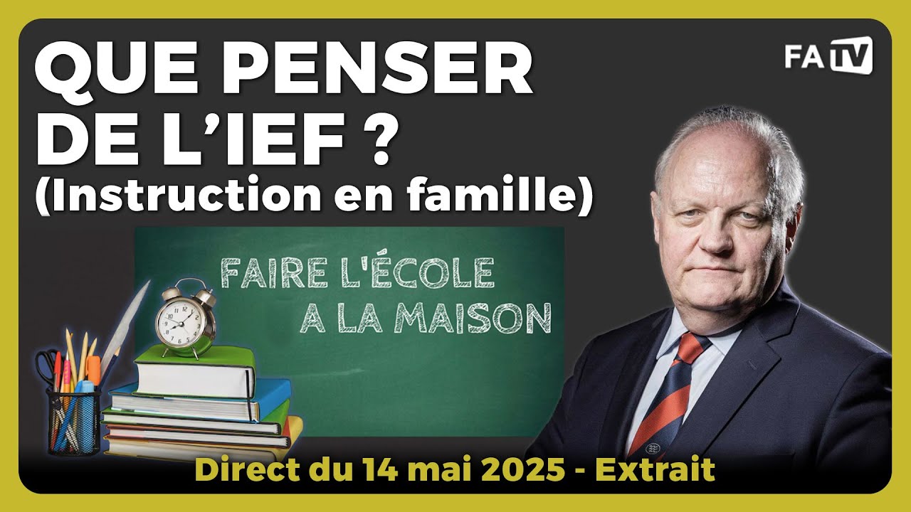 Que penser de l'IEF ? (Instruction en famille)