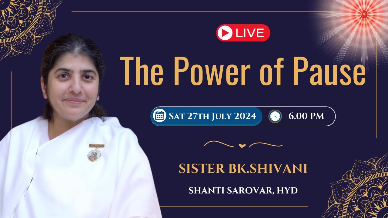 Live: The Power of Pause | BK Shivani | 6.00 pm | 27-7-24 | Shanti Sarovar Hyd