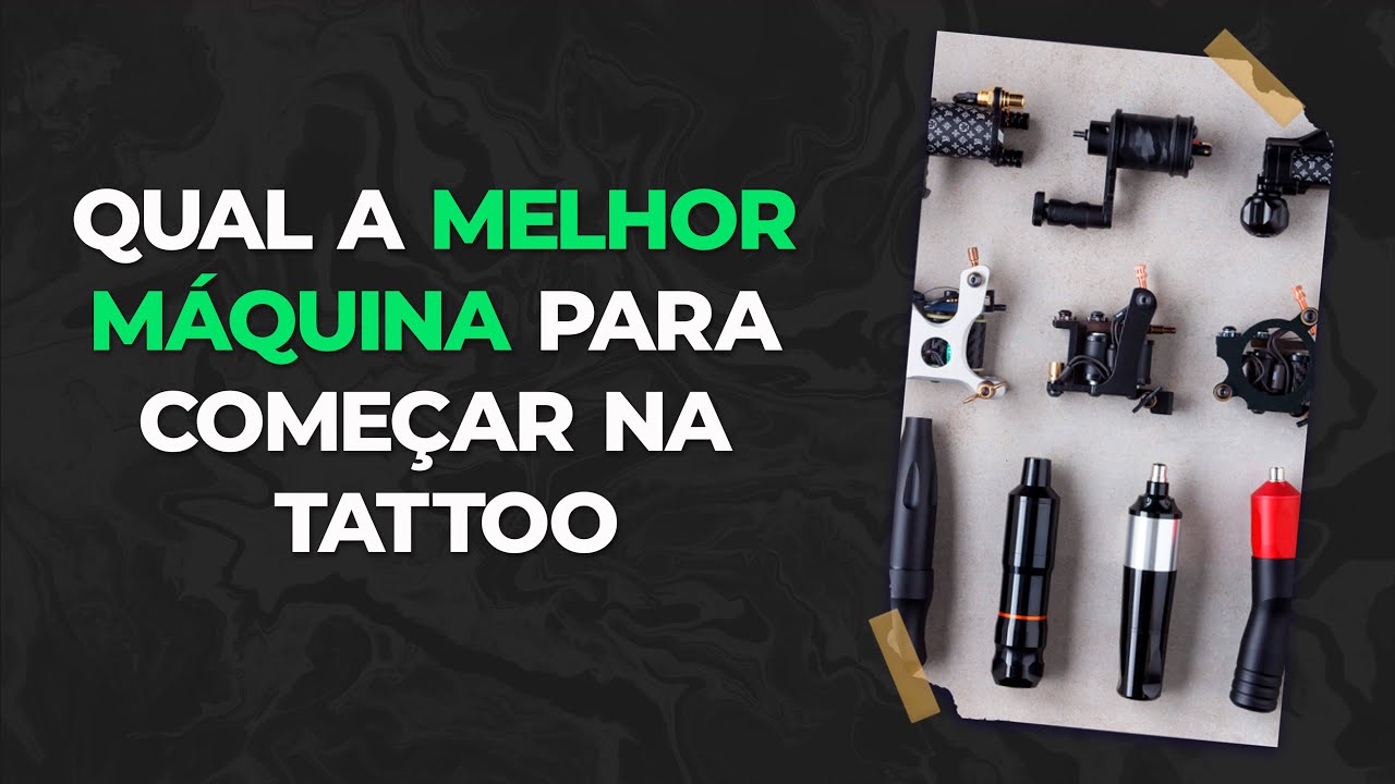 Qual a melhor máquina para começar na tattoo