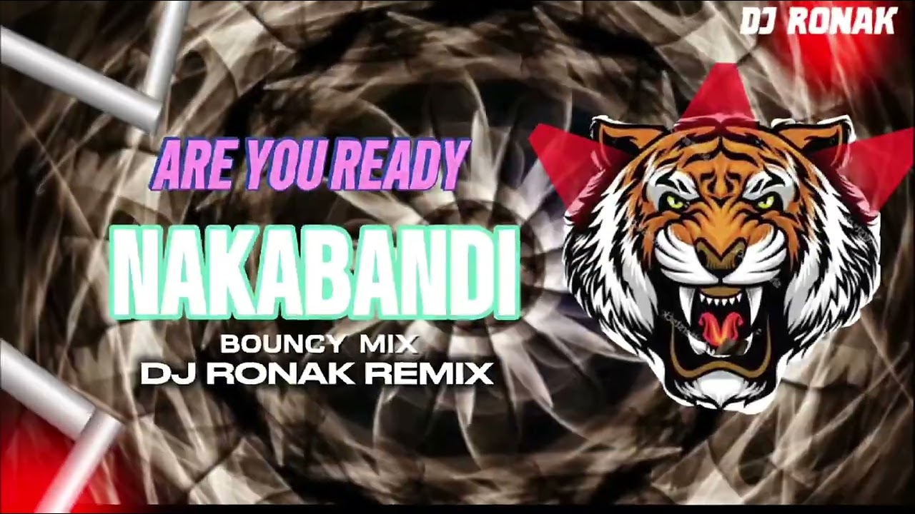 ARE YOU READY NAKABANDI (BOUNCY MIX) DJ RONAK REMIX 