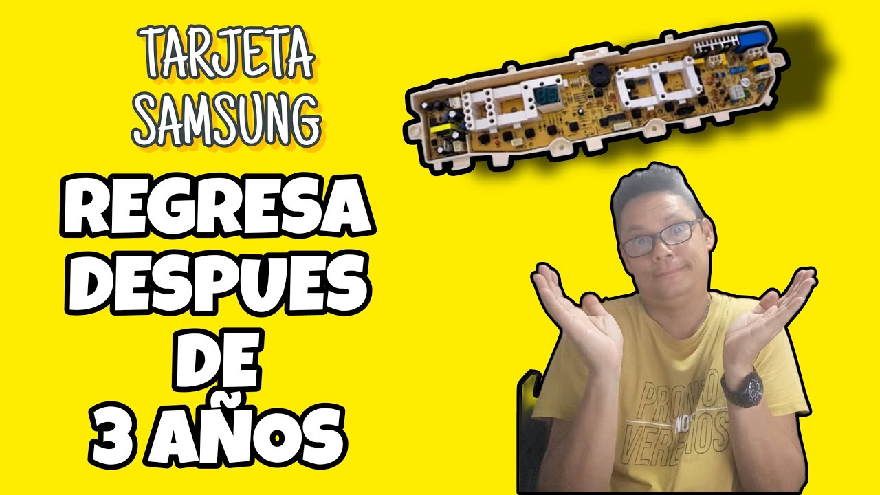 ♻️ VUELVE DESPUES DE 3 AÑOS ( TARJETA LAVADORA SAMSUNG )