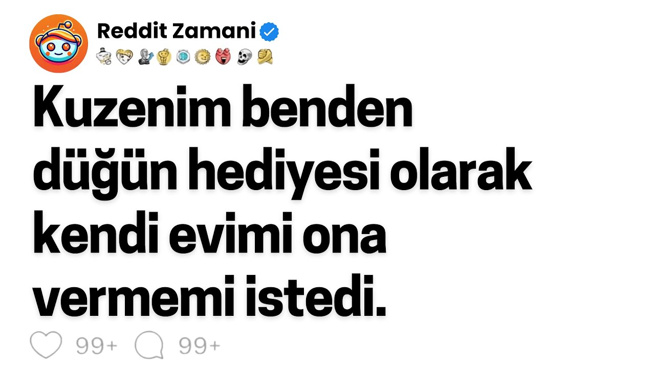 Kuzenim benden düğün hediyesi olarak kendi evimi ona vermemi istedi...
