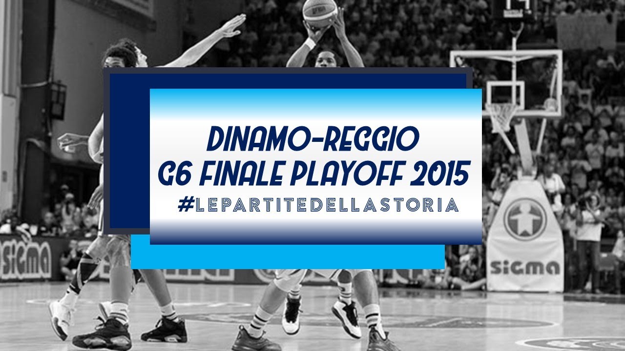 LE PARTITE DELLA STORIA | DINAMO - REGGIO G6 2015