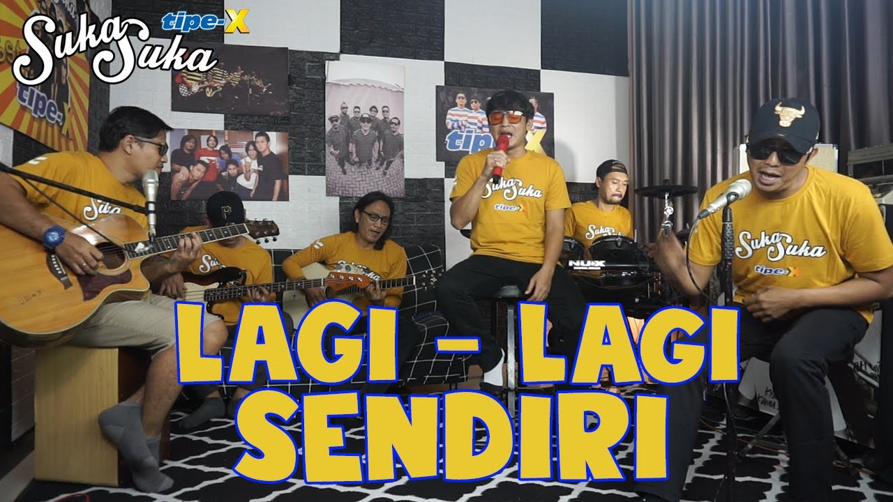 LAGI - LAGI SENDIRI - TIPE-X