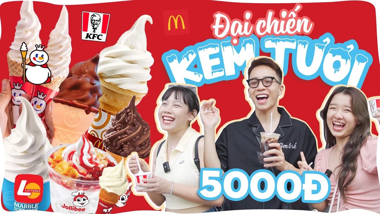 Đại chiến Kem 5k - Mixue, KFC, Jollibee, Mc Donald, Lotteria: đâu mới là hương vị tuổi thơ ?