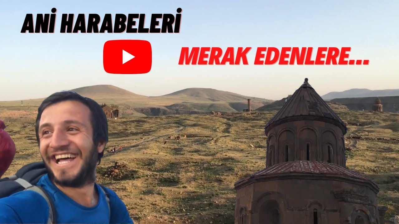 ANİ HARABELERİ’ne Bir De Yakından Bakın! /IĞDIR KARS OTOSTOP *31