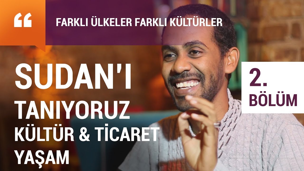 Sudan'ı Ne Kadar Tanıyoruz? - Bölüm 2