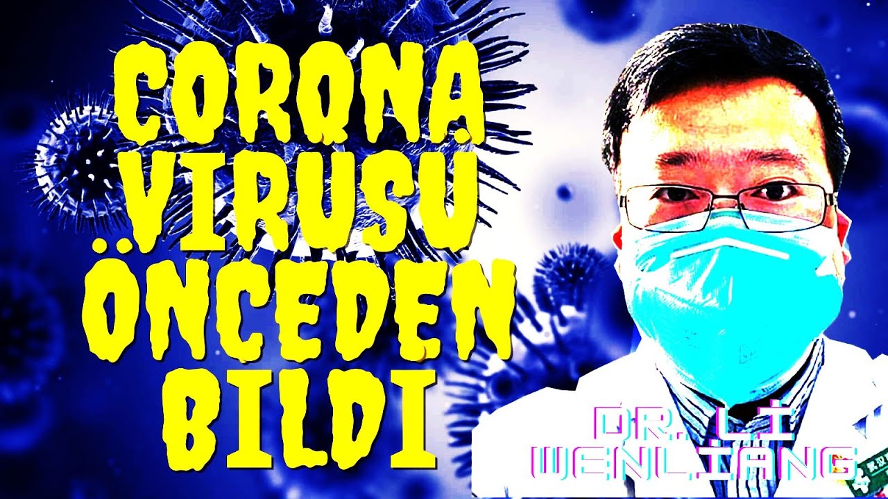 DOKTOR Lİ WENLİANG: KORONAVİRÜSÜ İLK KEŞFEDEN BİLİM İNSANI