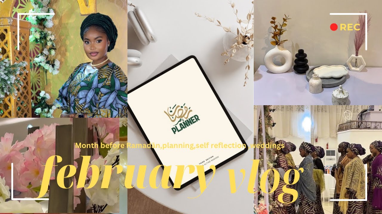 FEBRUARY VLOG | Travels,Weddings,Self reflection & Ramadān prep!