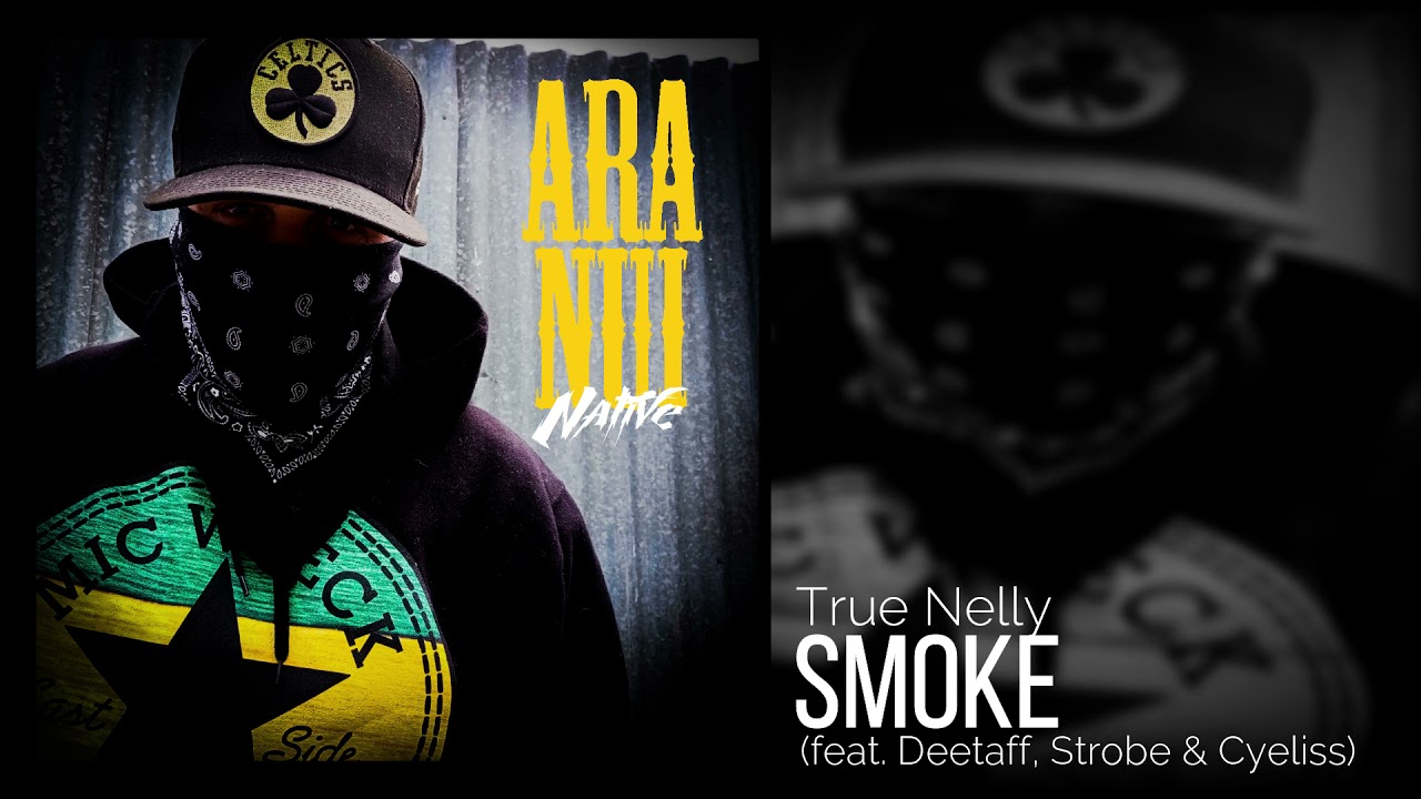True Nelly - Smoke (feat. Deetaff, Strobe & Cyeliss)