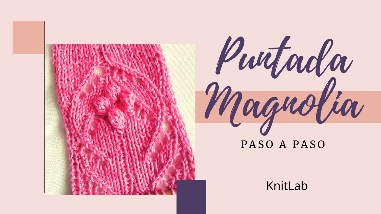 Punto magnolia dos agujas | PASO A PASO | KnitLab