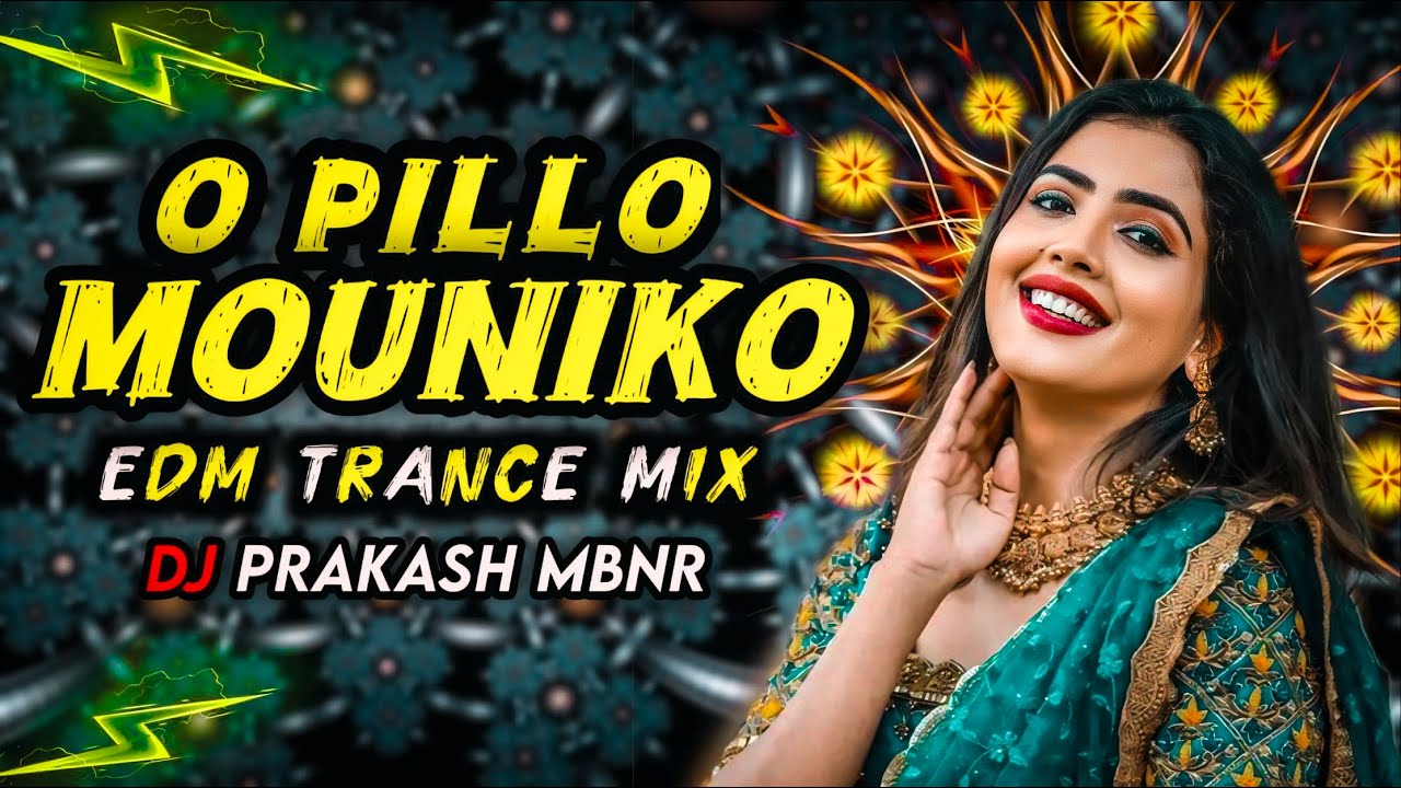 O PILLO MOUNIKO TELUGU FOLK EDM TRANCE MIX DJ PRAKASH MBNR 8106004107