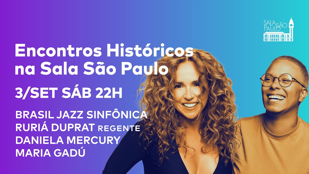 Encontros Históricos na Sala São Paulo: Brasil Jazz Sinfônica, Daniela Mercury e Maria Gadú
