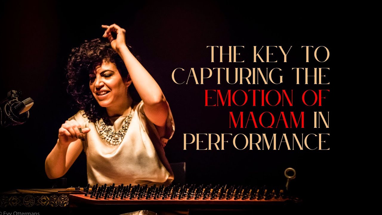 How to Capture the Emotion of Maqam Authentically