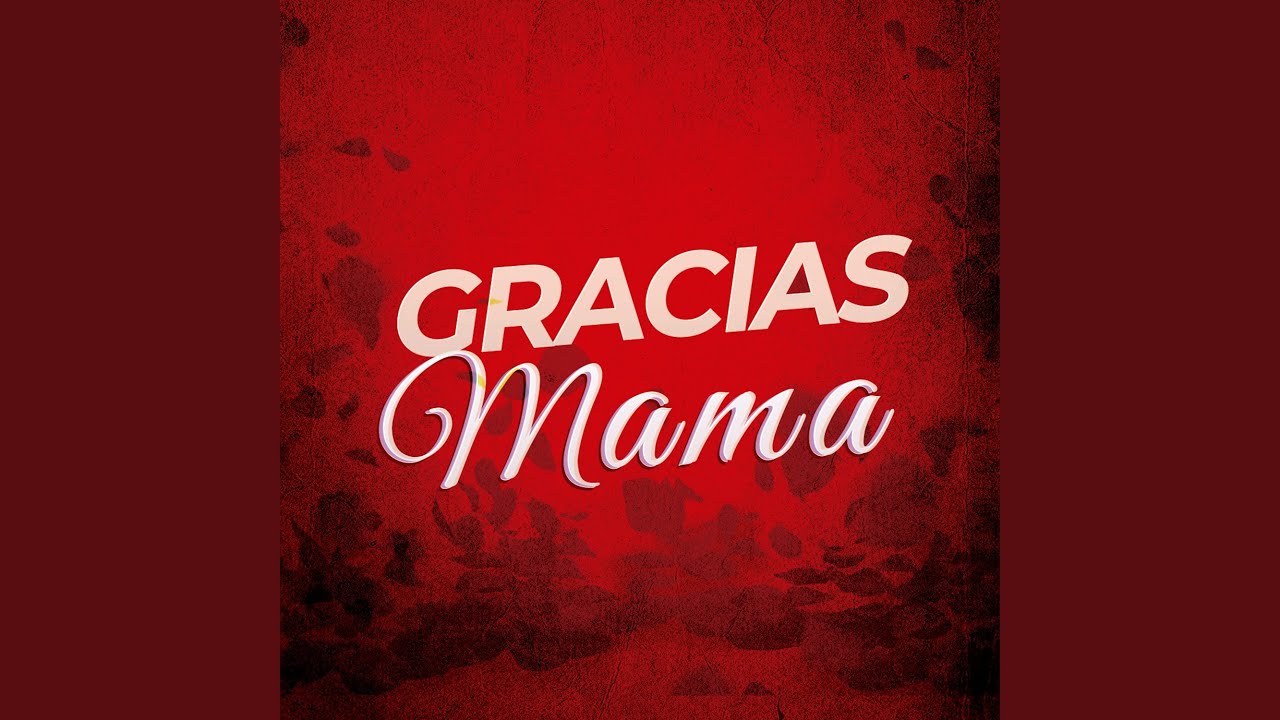 Gracias Mamá