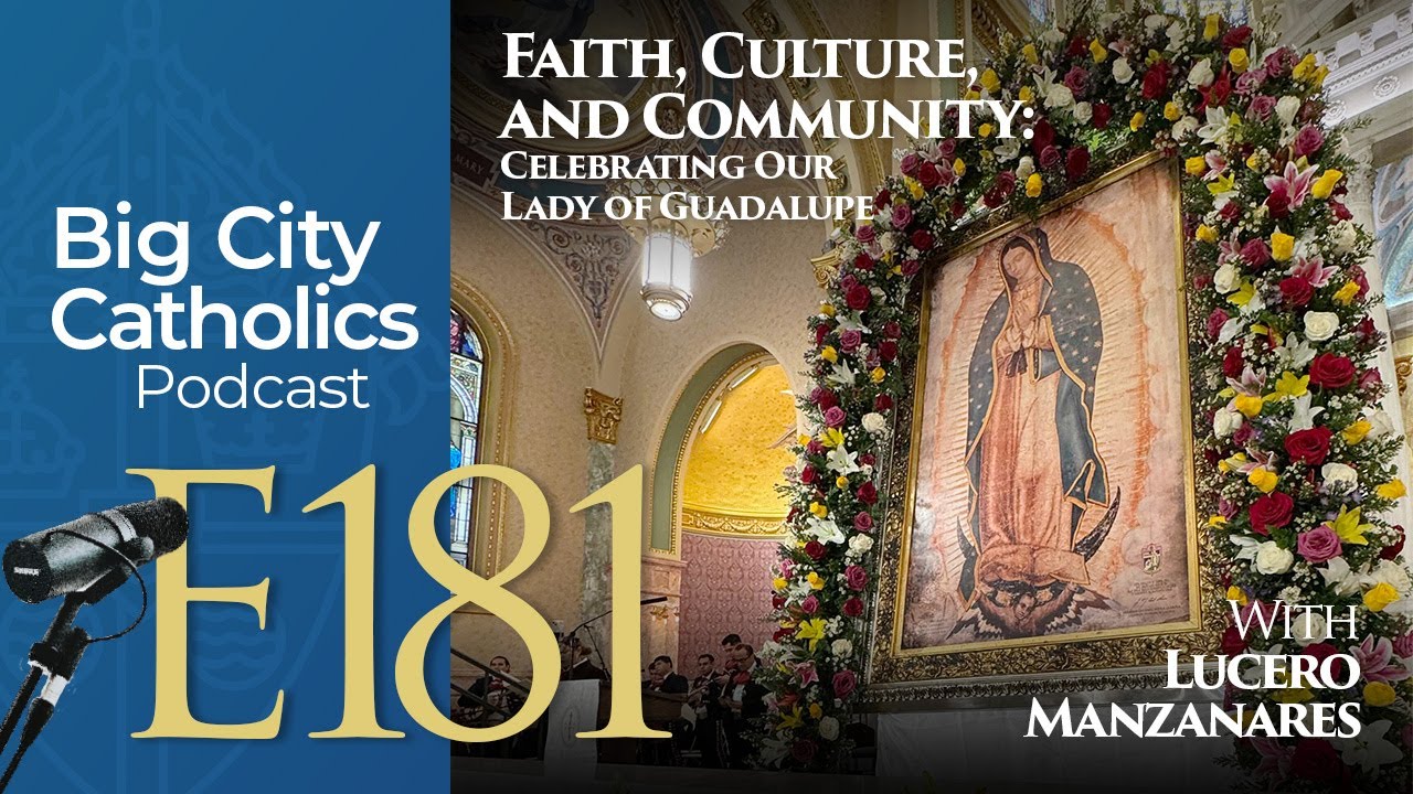 Episode 181 - Faith, Culture, and Community: Celebrating Our Lady...
