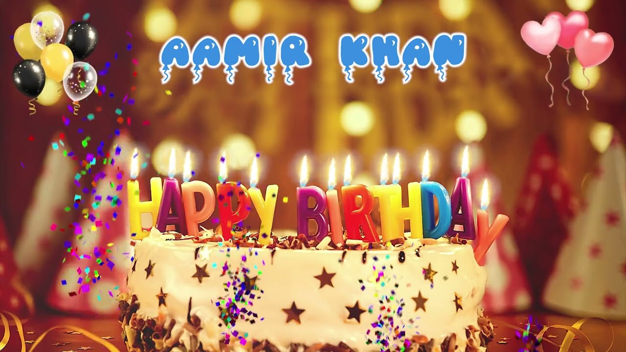 AAMIR KHAN Happy Birthday Song &ndash; Happy Birthday to You