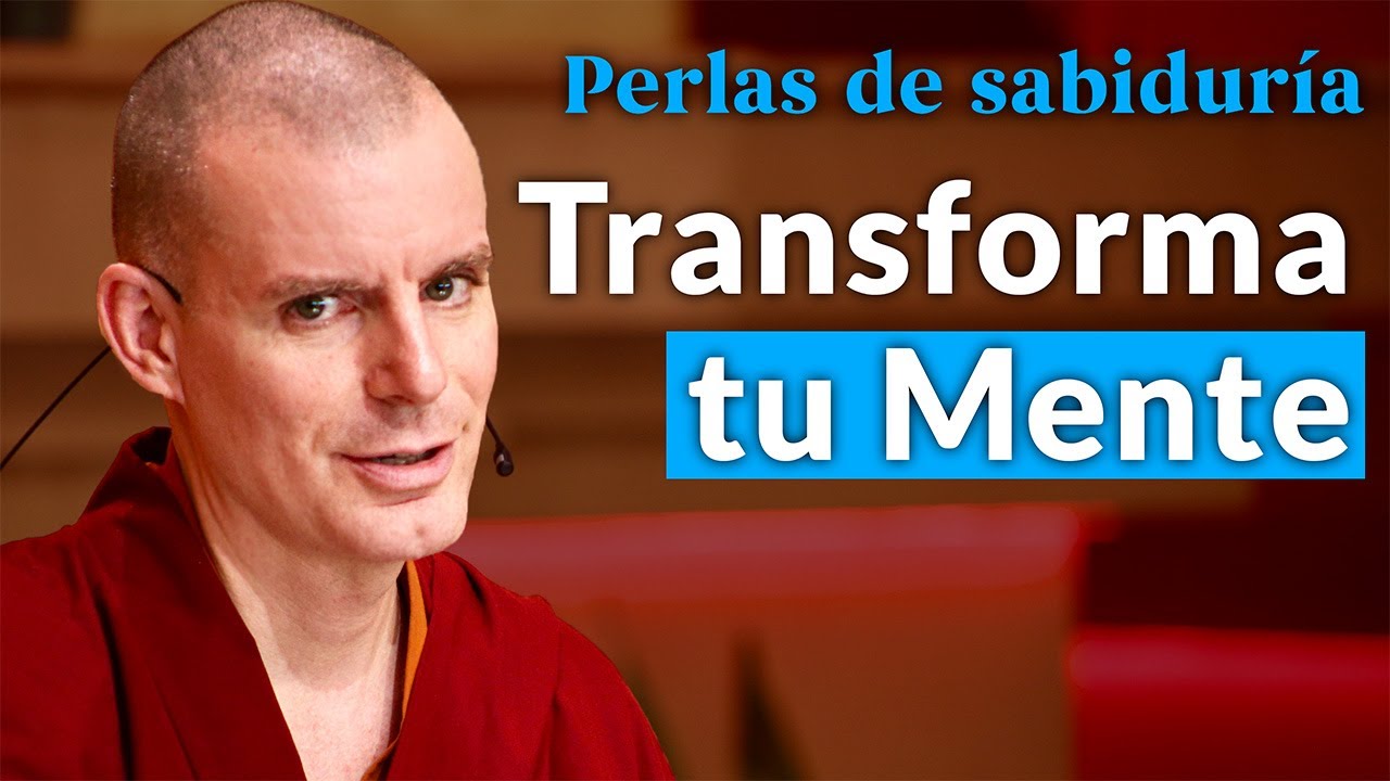 Transforma tu Mente - Perlas de Sabiduría [Lección 10] (PARTE 3)| Lama Rinchen