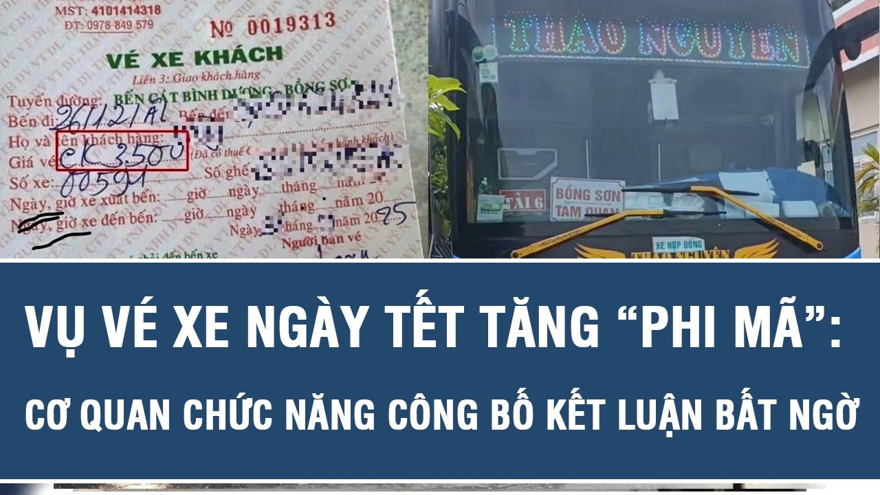 Vụ vé xe ngày Tết tăng “phi mã”: Cơ quan chức năng công bố kết luận bất ngờ