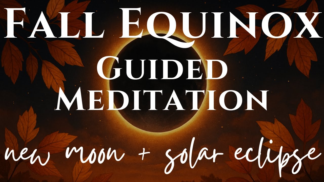 Fall Equinox Meditation | Energy Alignment & Cord Cutting with The New Moon & Solar Eclipse