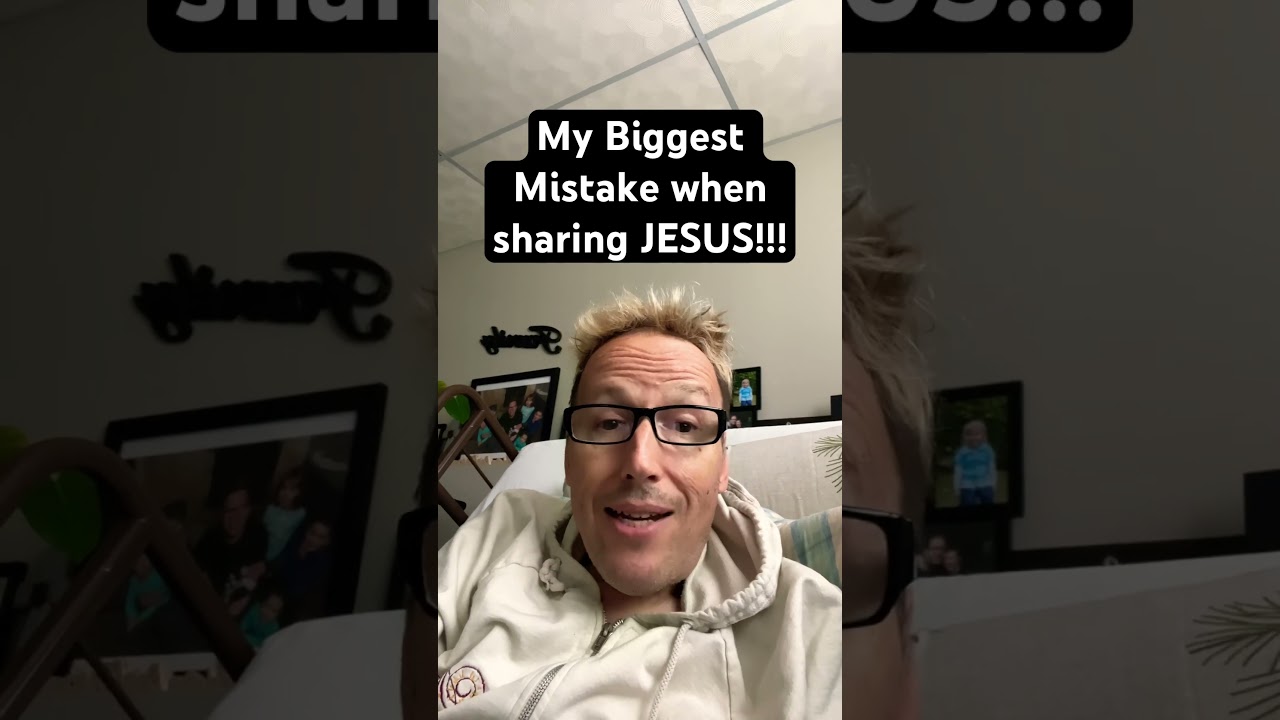 My Biggest Mistake when sharing Jesus / sharing my faith / sharing the gospel. Learn it & share it!