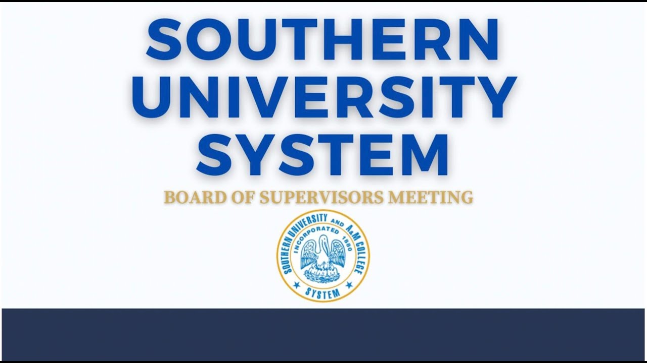 Southern University System Board of Supervisors Meeting Friday July 15th 9AM