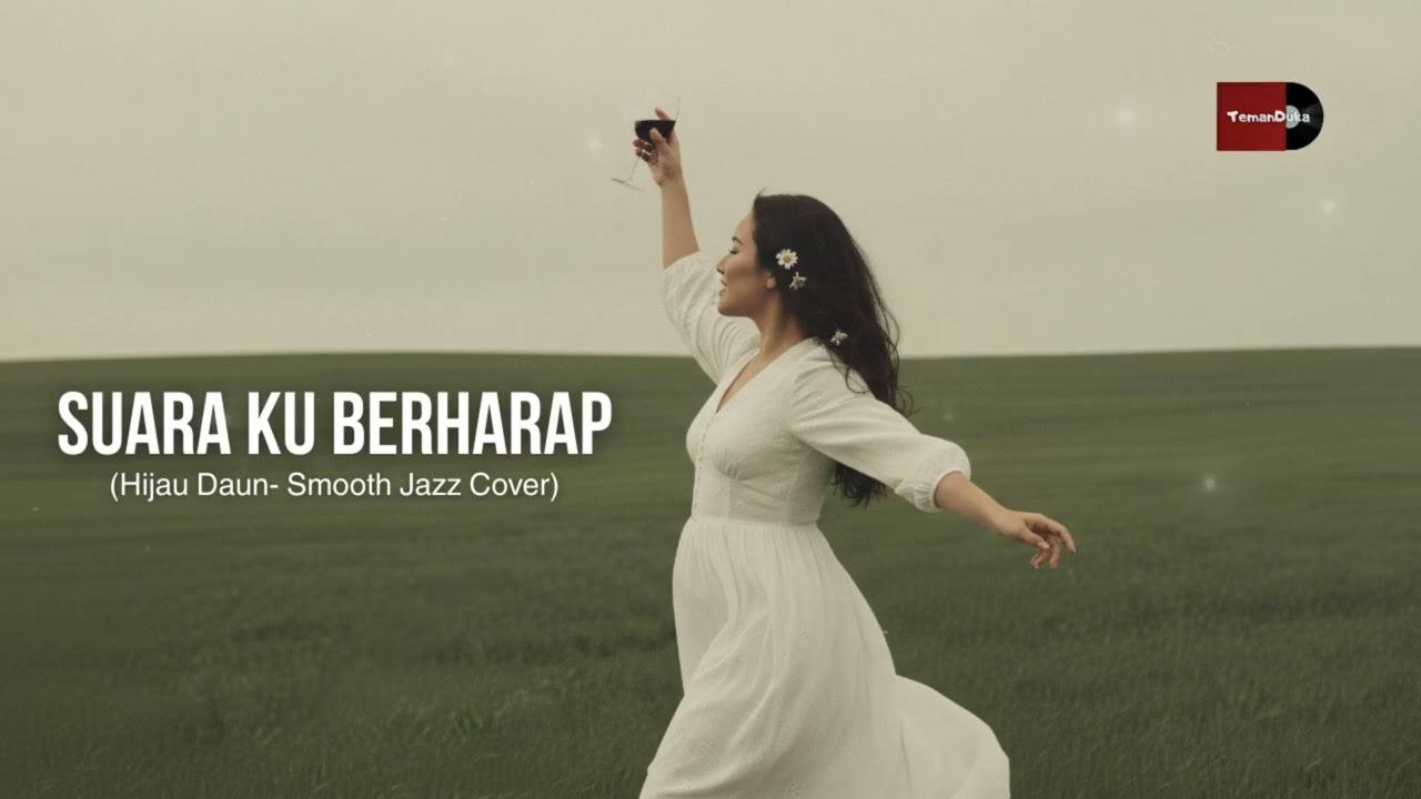 Suara Ku Berharap - Hijau Daun (smooth jazz version) cover by TemanDuka