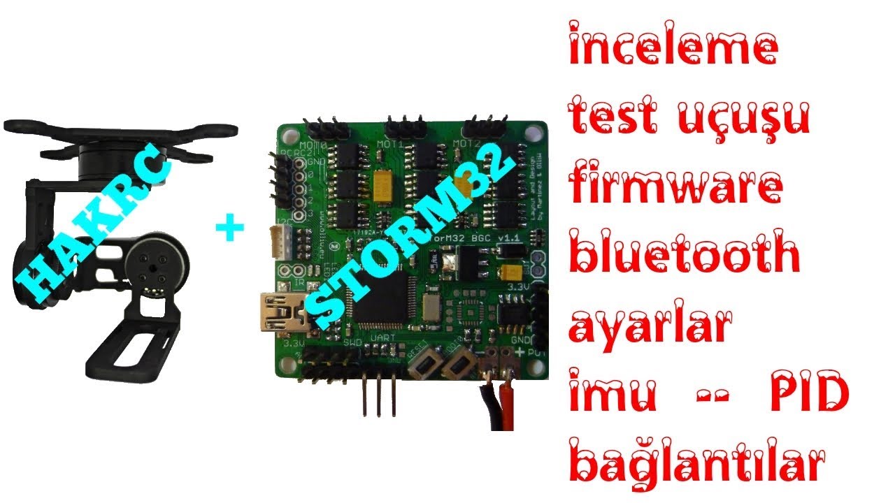 Hakrc Storm32 3 akslı gimbal PID Ayarları önemi ve yapılımı