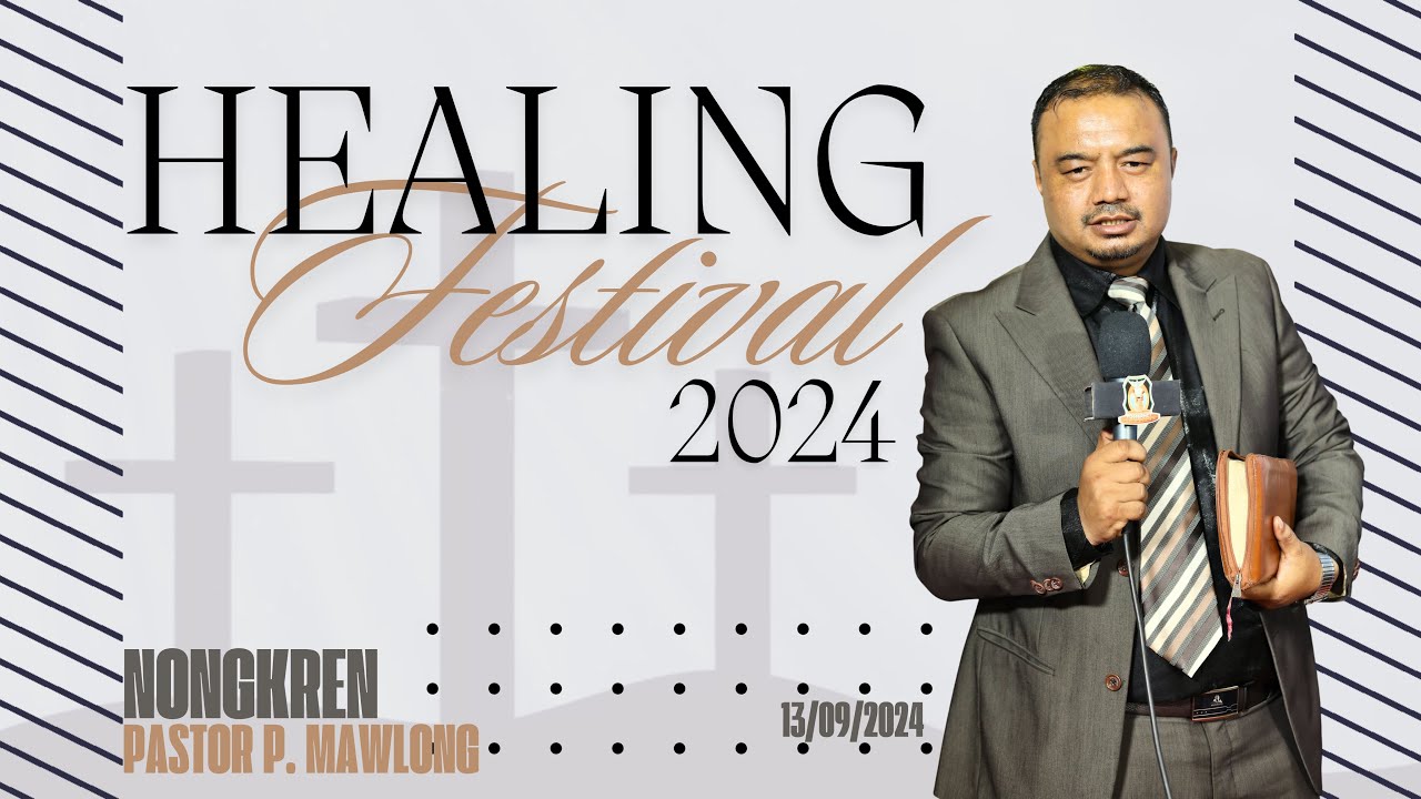 HEALING FESTIVAL | PASTOR P. MAWLONG | 13.09.24