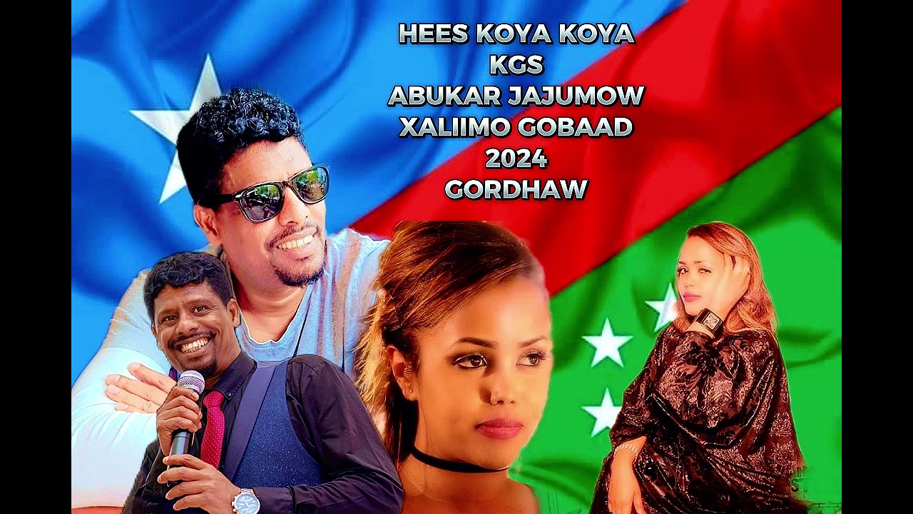 HEES KOYAA KOYAA KGS CODKI ABUKAR JAJUMOW IYO XALIIMO GOBAAD GORDHAW 2024