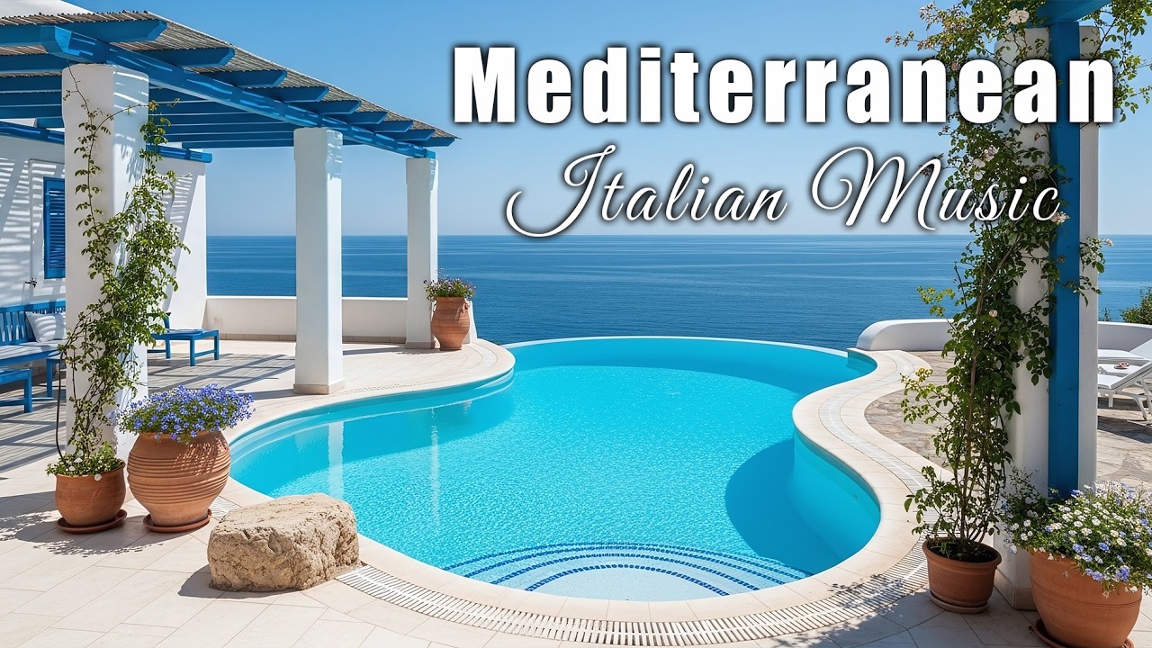 Chill Mediterranean Music 🌊 Italian Coastal Vibes & Relaxing Instrumental