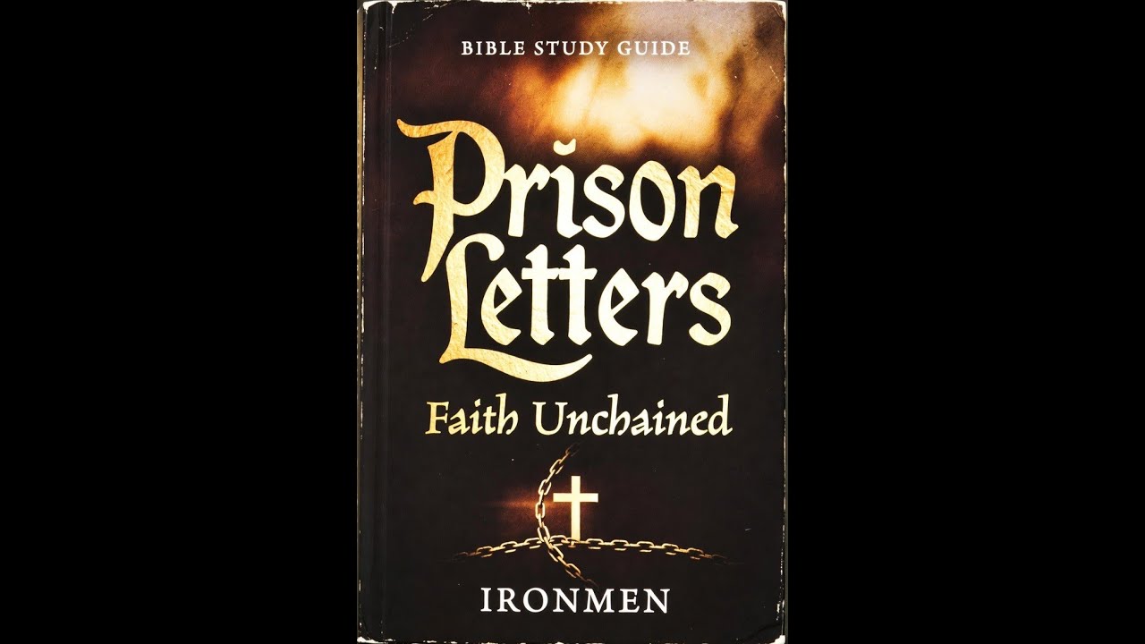 Ironmen Bible Study - Prison Letters - Lesson 1 (Ephesians 1-3)