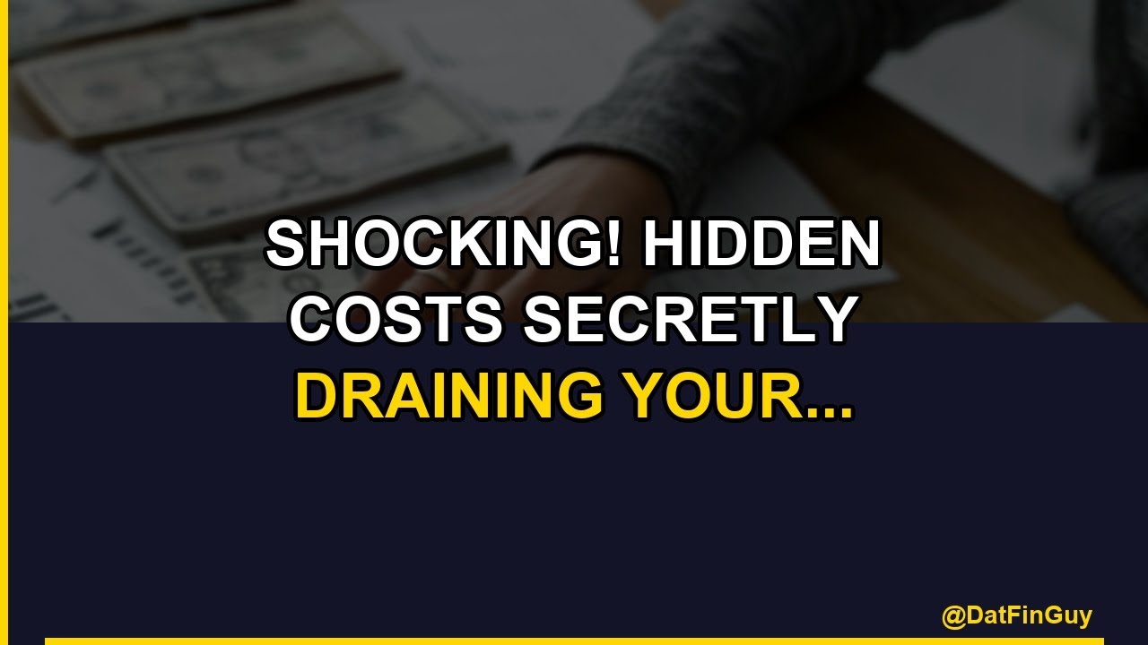 SHOCKING! Hidden Costs Secretly Draining Your Wealth