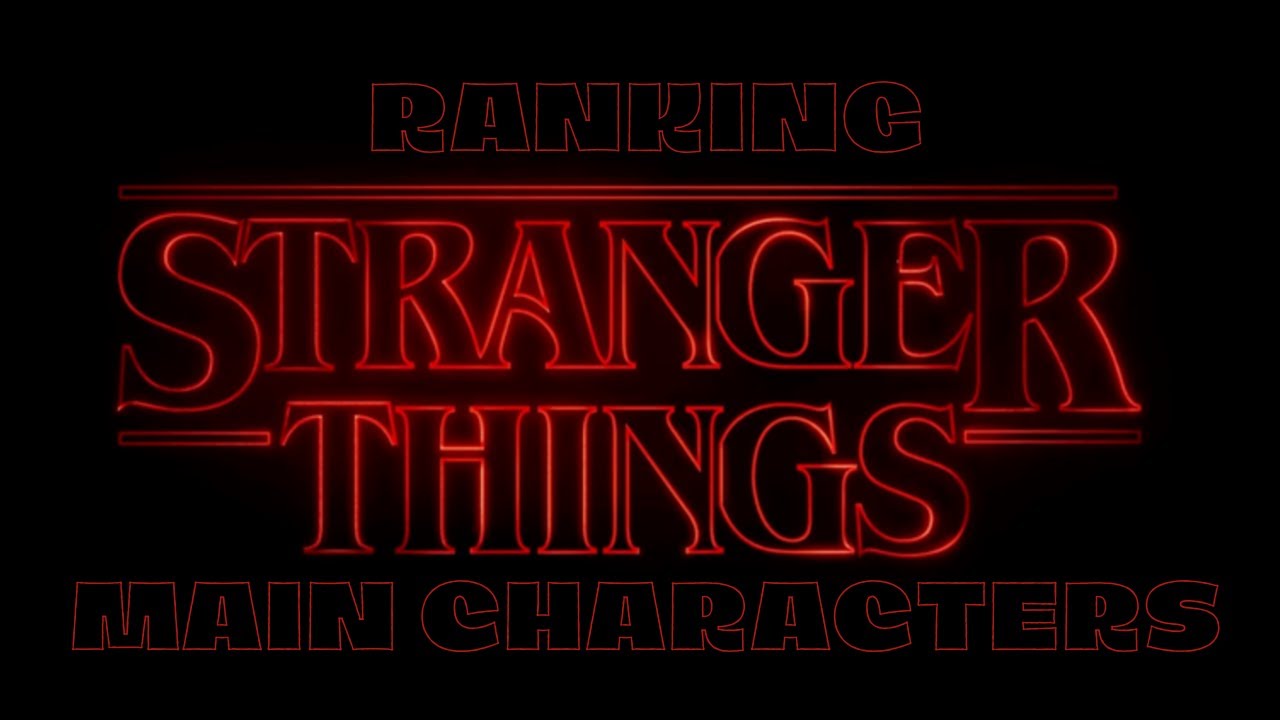 Ranking Stranger Things Main Characters Seasons 1-5