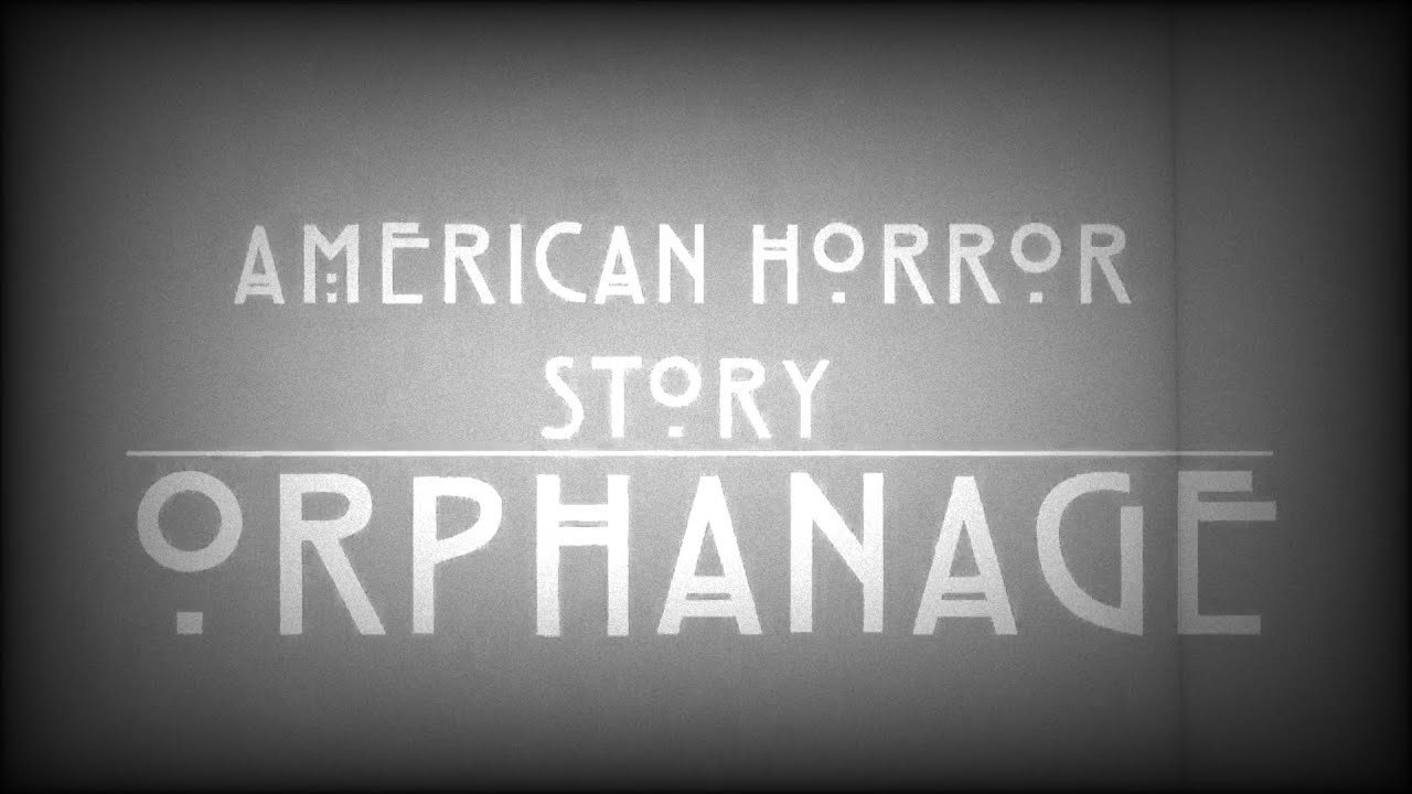American Horror Story Season 6 - Orphanage Opening