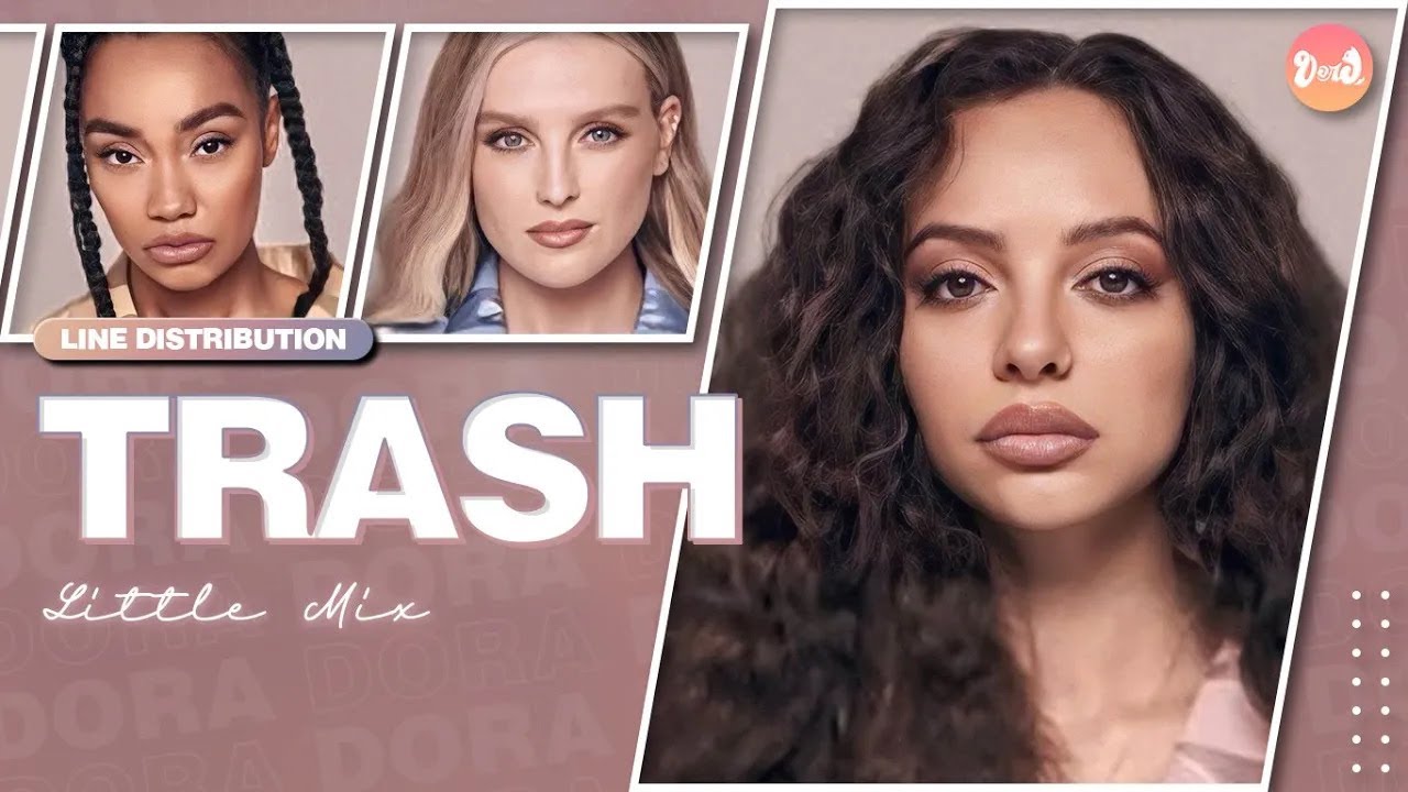 Little Mix - Trash | Line Distribution