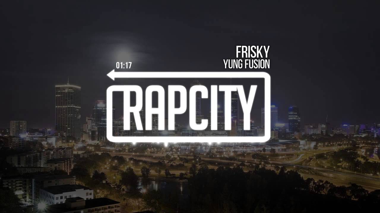 Yung Fusion - Frisky