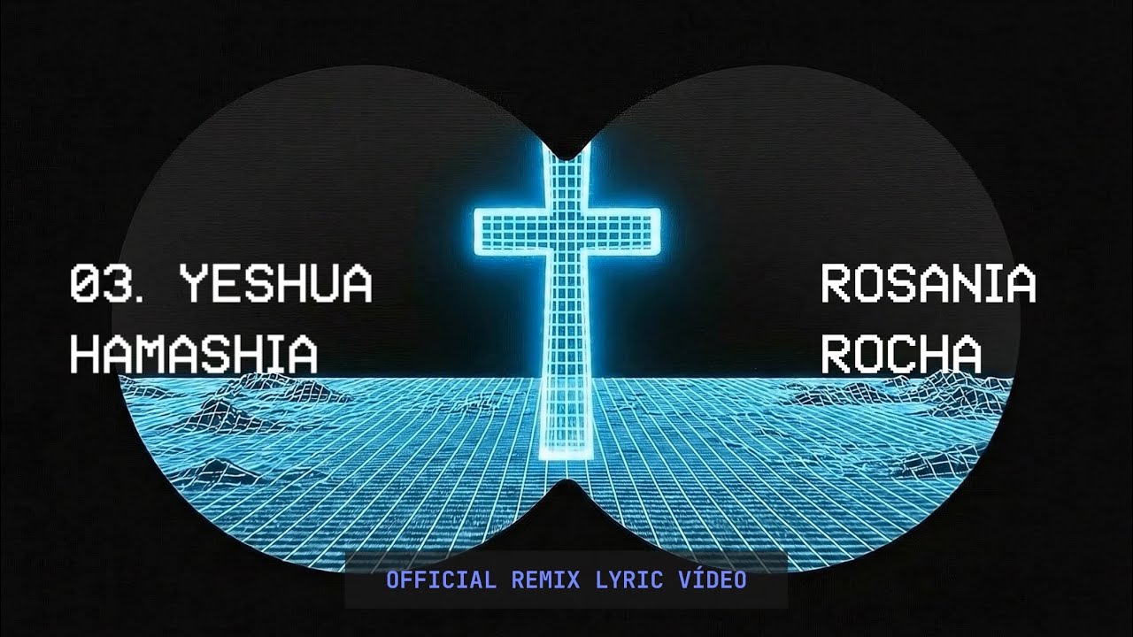 Rosania Rocha - Yeshua Hamashia Can&ccedil;&atilde;o Oficial Remix Lyric