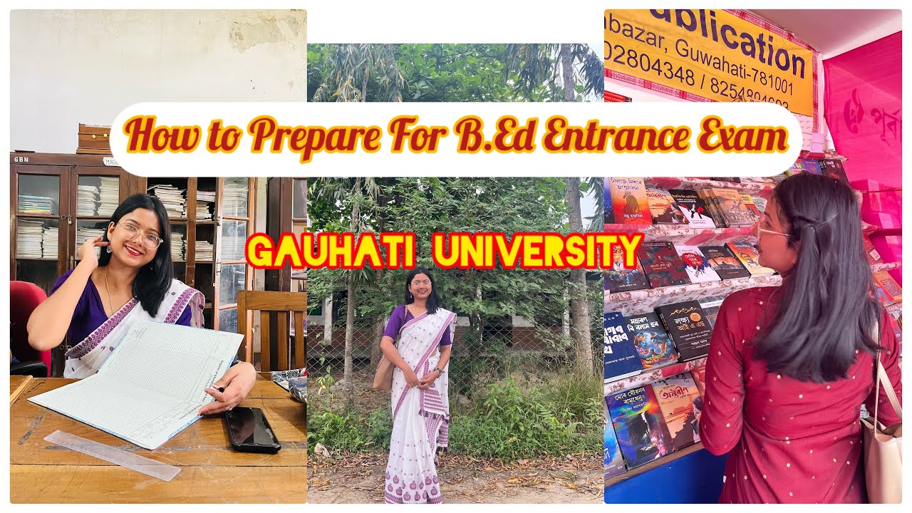 B.Ed Entrance Exam Preparation 🌸Gauhati University ✨Exam date,formfillup, ki ki pohim….