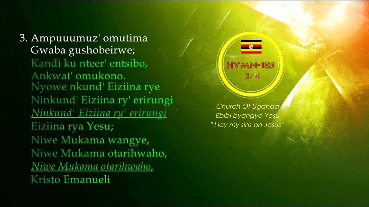 Ebibi byangye Yesu Akabyekorera HYMN 185 Runyankole Rukiga Church Of Uganda