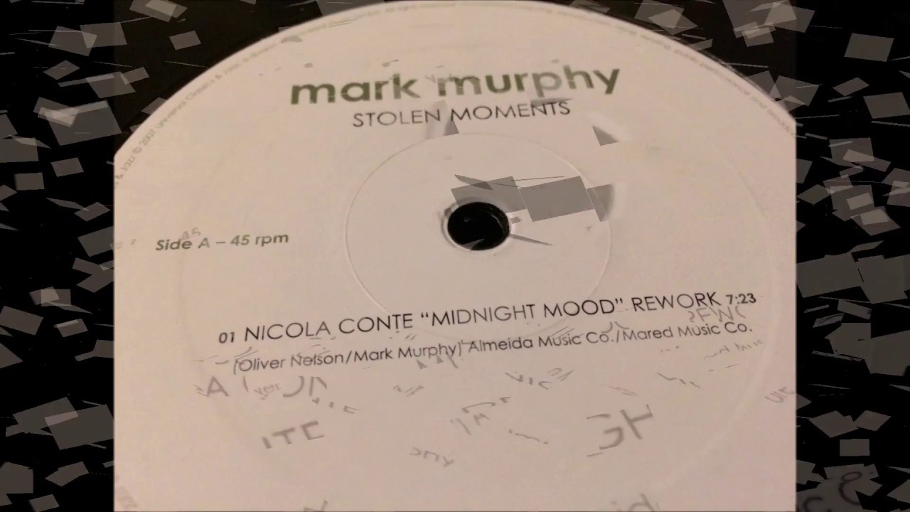 Stolen Moments  (The Nicola Conte Midnight Mood rework) ~ Mark Murphy