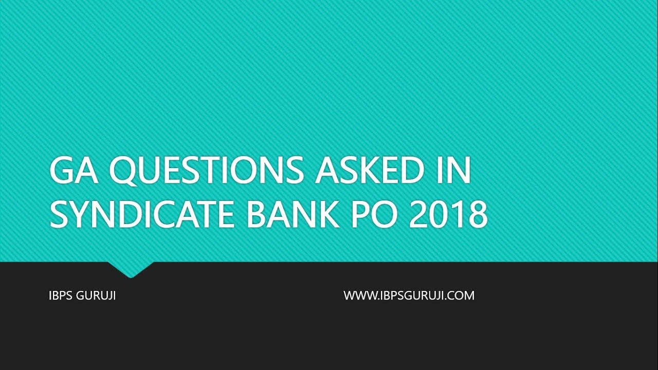 GA|GK|General Awareness Questions Asked IN SYNDICATE BANK PO 2018 SHIFT 1