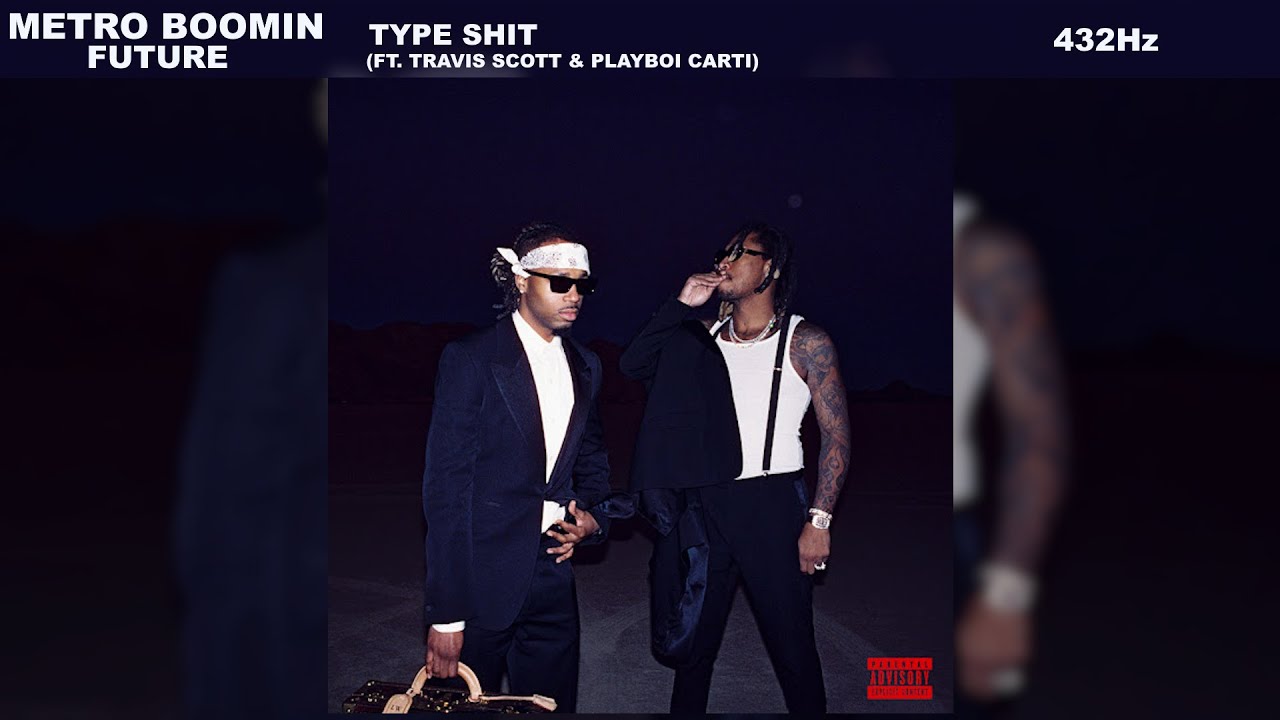 Future, Metro Boomin, Travis Scott, Playboi Carti - Type Shit (432Hz)