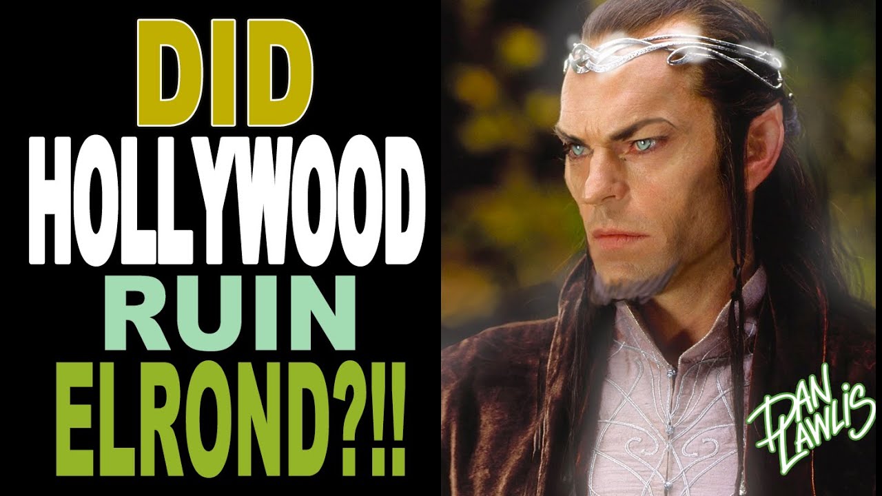 Did Hollywood ruin Elrond?