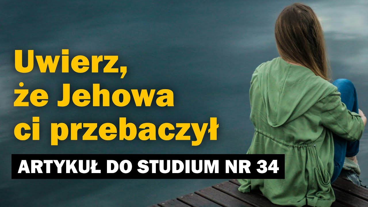 Studium Strażnicy nr 34/25 I Uwierz, że Jehowa ci przebaczył