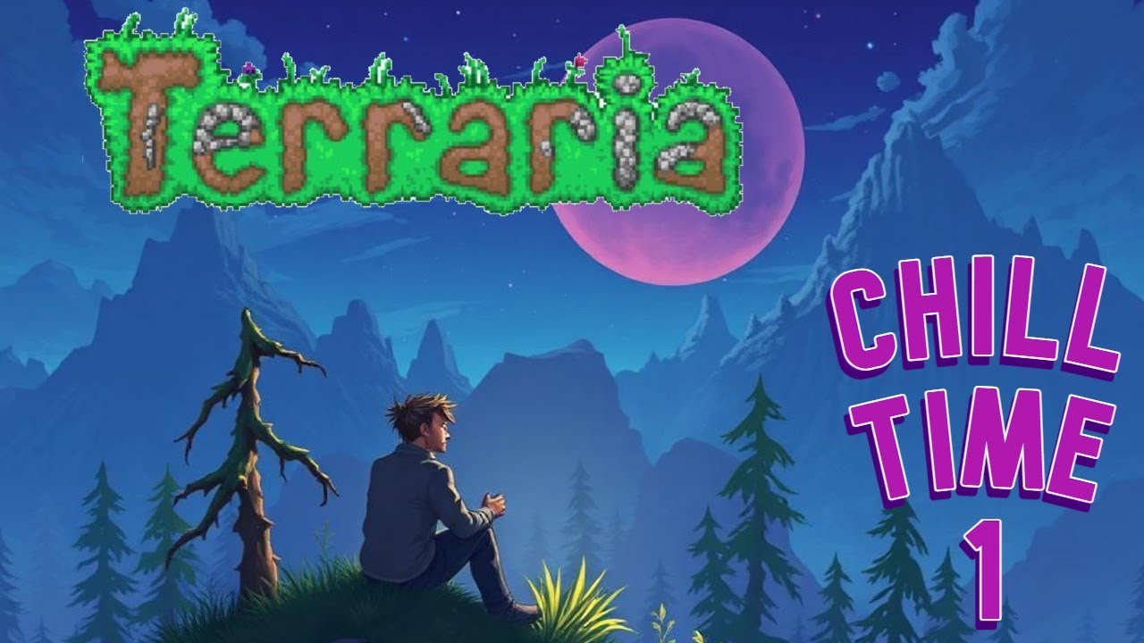 Chill Time Terraria part 1