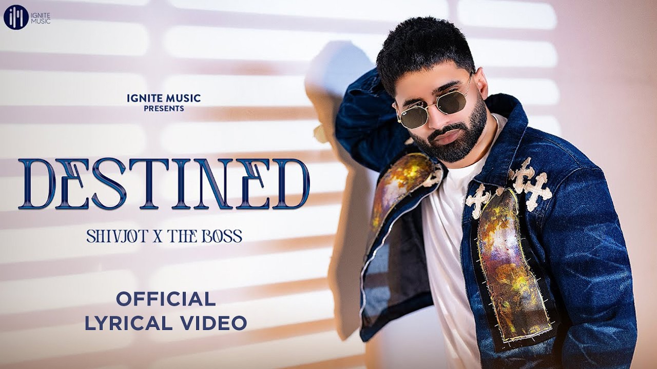 Destined (Lyrical Video) Shivjot | The Boss | New Punjabi Song 2025 | Ignite Music