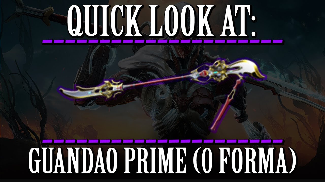 Warframe - Quick Look At: Guandao Prime (0 Forma)