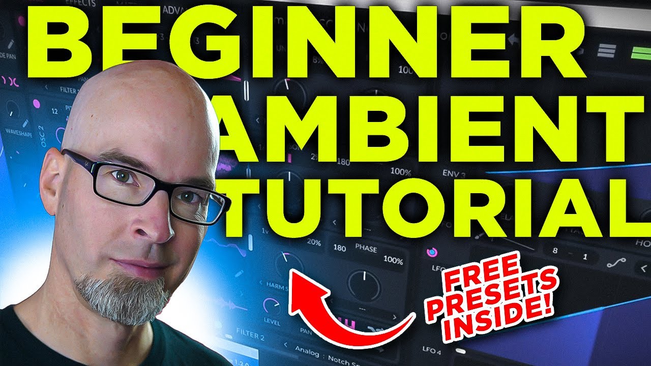 Beginner Ambient Tutorial (With Free Presets!)