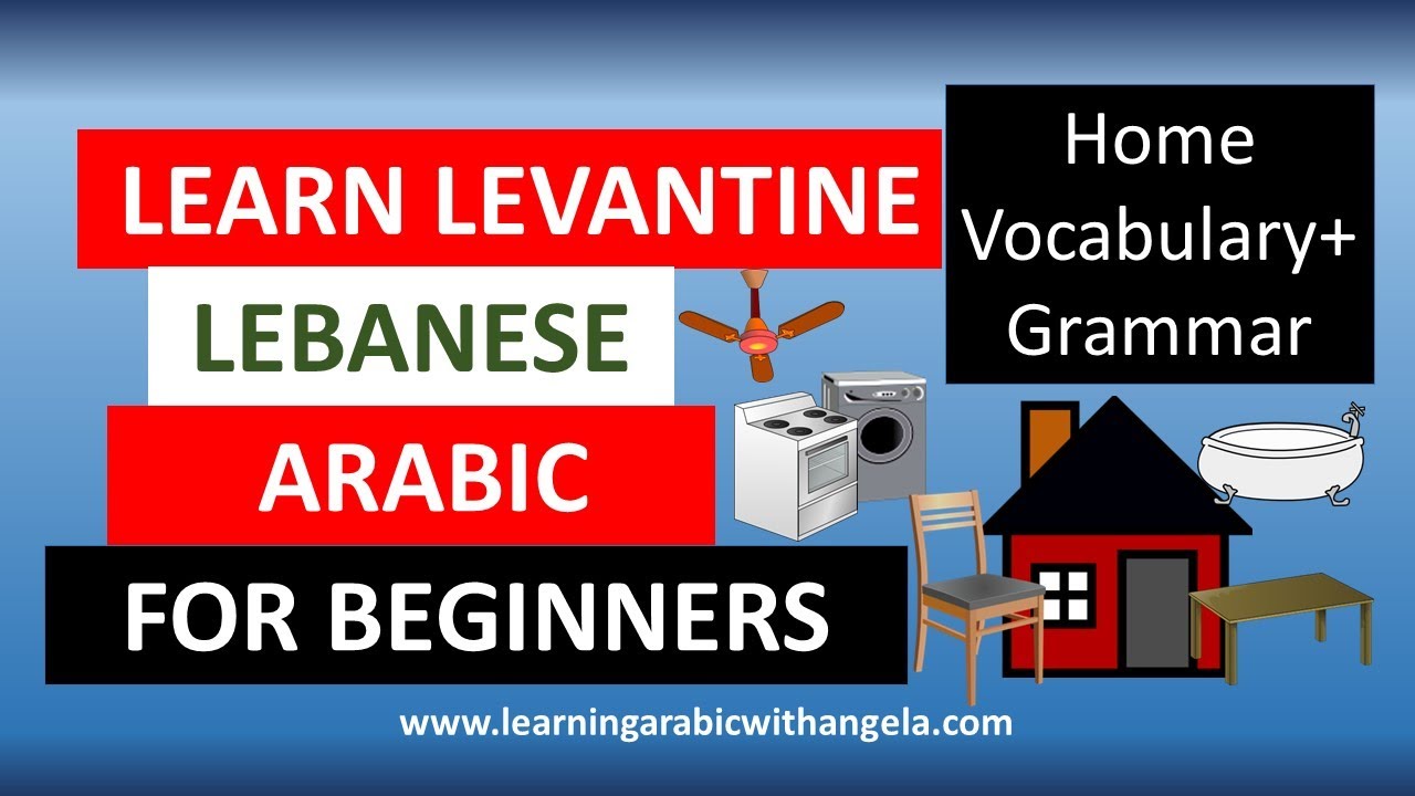 Home Vocabulary-Grammar-Learn Levantine Lebanese  Arabic with Angela